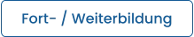 Fort- / Weiterbildung